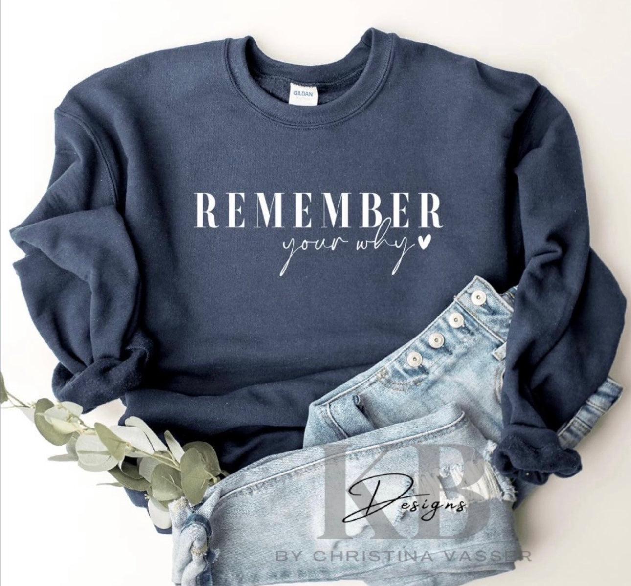 Remember your Why Sweatshirt