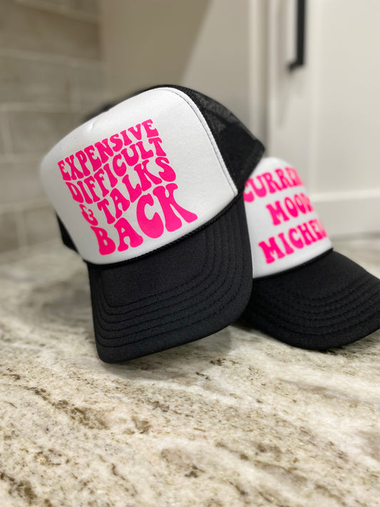 Expensive, Difficult & Talks Back Trucker Hats