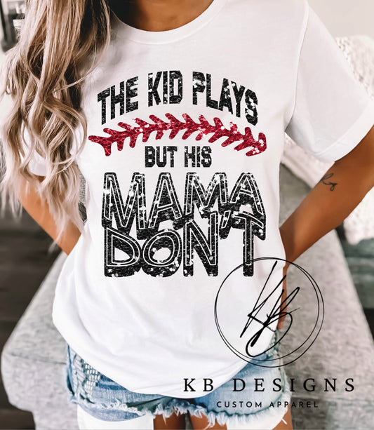 The Kid Plays but MaMa DONT